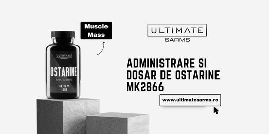 Ostarine MK2866: Dozare și administrare