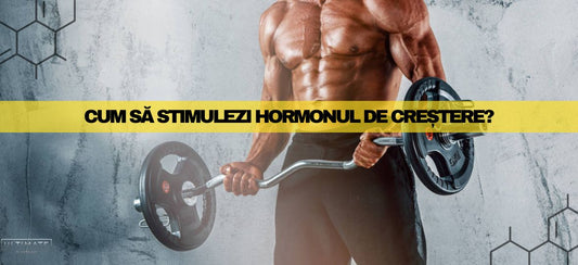 Cum să stimulezi hormonul de creștere?
