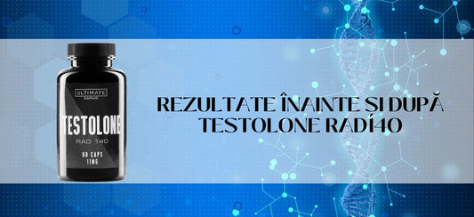 Rezultate înainte și după utilizarea Testolone