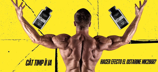 Cât timp durează până când Ostarine își face efectul?