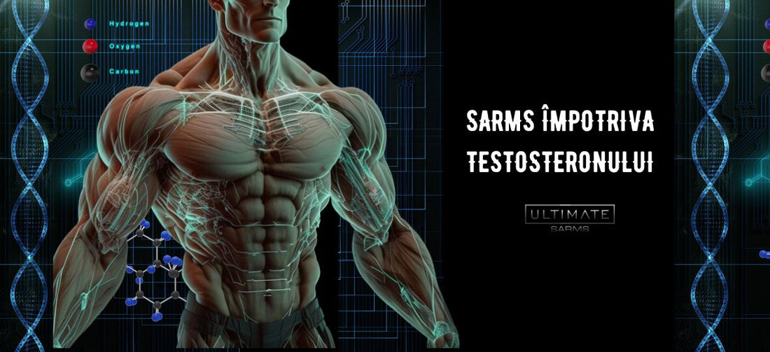 SARMs versus testosteron în 2023