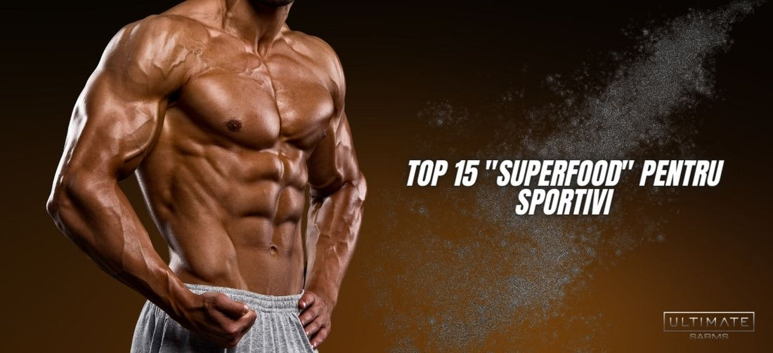 Top 15 "Superfood" pentru sportivi
